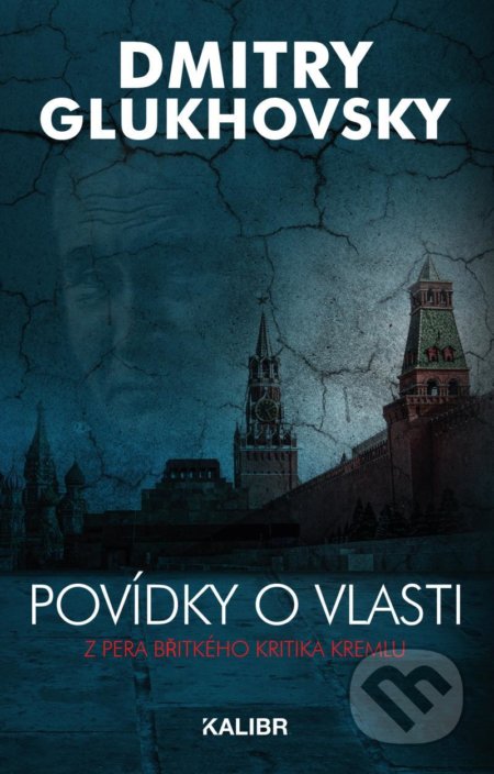 Kniha: Povídky o vlasti (Dmitry Glukhovsky). Kalibr, 2022 Kniha: Povídky o vlasti (Dmitry Glukhovsky). Kalibr, 2022