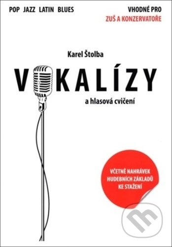 Kniha: Vokalízy a hlasová cvičení (Karel Štolba). Super Noty, 2022 Kniha: Vokalízy a hlasová cvičení (Karel Štolba). Super Noty, 2022