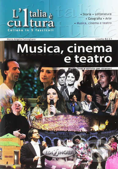Kniha: L´Italia e cultura: Musica, cinema e teatro (Angela Maria Cernigliaro). Edilingua, 2015 Kniha: L´Italia e cultura: Musica, cinema e teatro (Angela Maria Cernigliaro). Edilingua, 2015