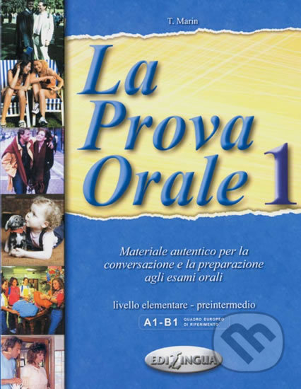 Kniha: La Prova Orale 1: Livello elementare, intermedio A1/B1 (Telis Marin). Klett, 2001 Kniha: La Prova Orale 1: Livello elementare, intermedio A1/B1 (Telis Marin). Klett, 2001