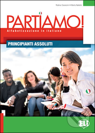 Kniha: Partiamo! Libro per lo studente (Marta Natalini a Rubina Carancini). Eli, 2018 Kniha: Partiamo! Libro per lo studente (Marta Natalini a Rubina Carancini). Eli, 2018