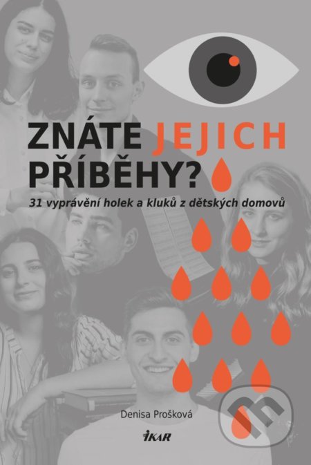 Kniha: Znáte jejich příběhy? (Denisa Prošková). Ikar CZ, 2022 Kniha: Znáte jejich příběhy? (Denisa Prošková). Ikar CZ, 2022