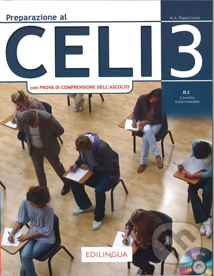Kniha: Preparazione al Celi 3 B2 + CD Audio (M.A. Rapacciuolo). Edilingua, 2018 Kniha: Preparazione al Celi 3 B2 + CD Audio (M.A. Rapacciuolo). Edilingua, 2018