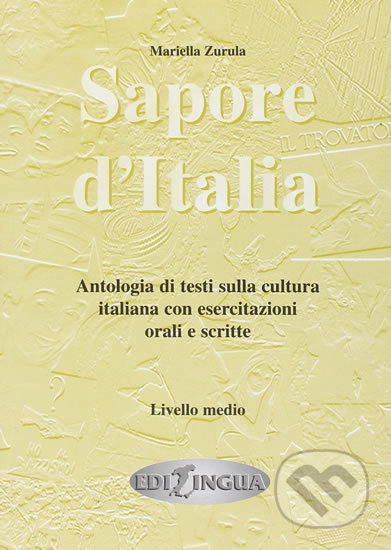 Kniha: Sappore d´Italia (Mariella Zurula). Edilingua, 1998 Kniha: Sappore d´Italia (Mariella Zurula). Edilingua, 1998