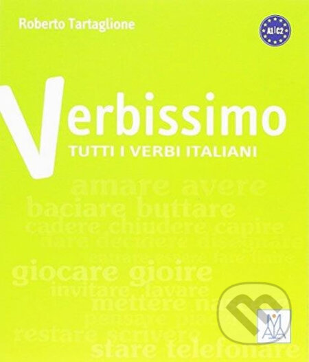 Kniha: Verbissimo A1/C1: Tutti verbi italiani (Roberto Tartaglione). Alma Edizioni, 2016 Kniha: Verbissimo A1/C1: Tutti verbi italiani (Roberto Tartaglione). Alma Edizioni, 2016