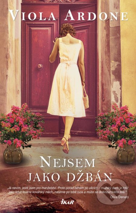 Kniha: Nejsem jako džbán (Viola Ardone). Ikar CZ, 2022 Kniha: Nejsem jako džbán (Viola Ardone). Ikar CZ, 2022