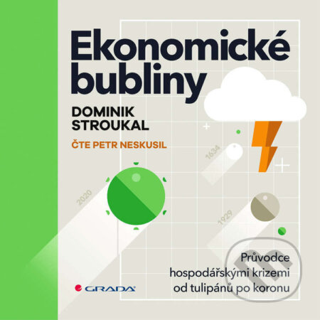 Audiokniha: Ekonomické bubliny (Dominik Stroukal). Grada, 2022 Audiokniha: Ekonomické bubliny (Dominik Stroukal). Grada, 2022
