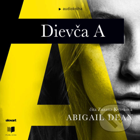 Audiokniha: Dievča A (Abigail Dean). Publixing, Slovart, 2022 Audiokniha: Dievča A (Abigail Dean). Publixing, Slovart, 2022