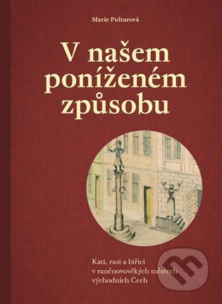 Kniha: V našem poníženém způsobu (Marie Pultarová). Pavel Ševčík - VEDUTA, 2022 Kniha: V našem poníženém způsobu (Marie Pultarová). Pavel Ševčík - VEDUTA, 2022