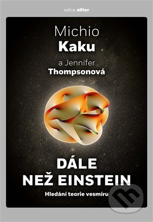 Kniha: Dále než Einstein (Michio Kaku). Argo, 2022 Kniha: Dále než Einstein (Michio Kaku). Argo, 2022