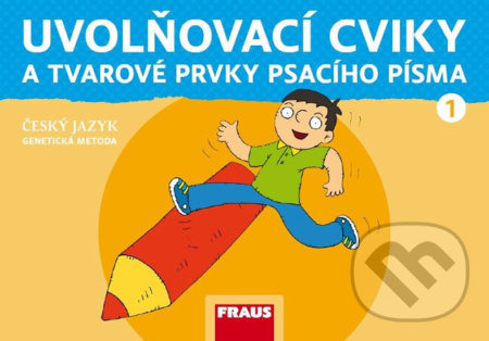 Kniha: Český jazyk - Uvolňovací cviky a tvarové prvky psacího písma 1/GM nová generace (Jiří Havel, Karla Černá a Martina Grycová). Fraus, 2020 Kniha: Český jazyk - Uvolňovací cviky a tvarové prvky psacího písma 1/GM nová generace (Jiří Havel, Karla Černá a Martina Grycová). Fraus, 2020