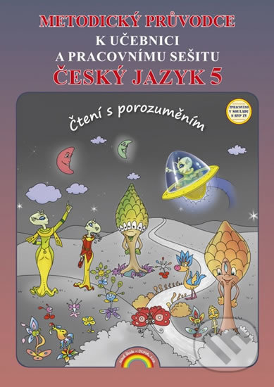 Kniha: Český jazyk 5 - Metodický průvodce k učebnici s pracovními sešity (Irena Valaškovčáková a Lenka Andrýsková). Nová škola, 2019 Kniha: Český jazyk 5 - Metodický průvodce k učebnici s pracovními sešity (Irena Valaškovčáková a Lenka Andrýsková). Nová škola, 2019