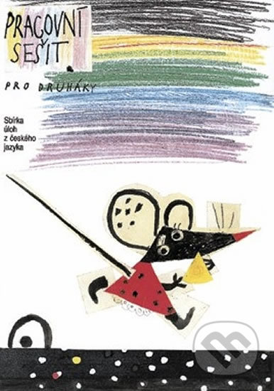 Kniha: Český jazyk pro 2. ročník - Pracovní sešit (myš) (Ladislav Horník). Pansofia, 2002 Kniha: Český jazyk pro 2. ročník - Pracovní sešit (myš) (Ladislav Horník). Pansofia, 2002
