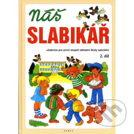 Kniha: Náš slabikář – 2. díl (Dana Dvořáková). Parta Kniha: Náš slabikář – 2. díl (Dana Dvořáková). Parta