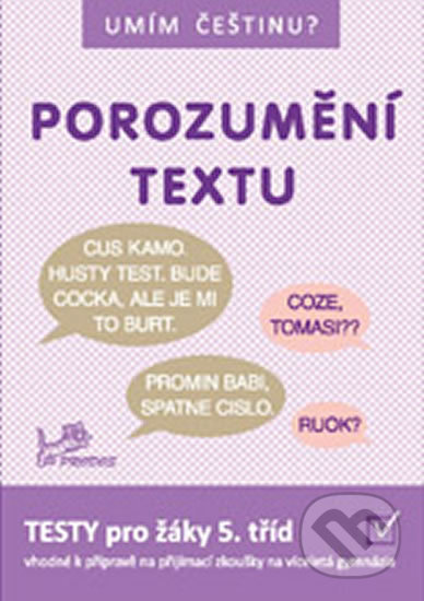 Kniha: Umím češtinu? - Porozumění textu 5 (Hana Mikulenková, Jana Čermáková a Jiří Jurečka). Prodos, 2020 Kniha: Umím češtinu? - Porozumění textu 5 (Hana Mikulenková, Jana Čermáková a Jiří Jurečka). Prodos, 2020