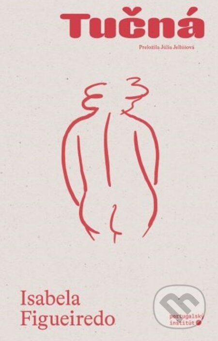 Kniha: Tučná (Isabela Figueiredo), 2022 Kniha: Tučná (Isabela Figueiredo), 2022