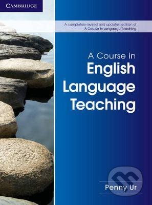 Kniha: Course in English Language Teaching (Penny Ur). Cambridge University Press, 2012 Kniha: Course in English Language Teaching (Penny Ur). Cambridge University Press, 2012