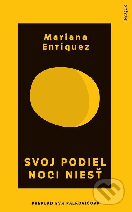 E-kniha: Svoj podiel noci niesť (Mariana Enriquez). Inaque E-kniha: Svoj podiel noci niesť (Mariana Enriquez). Inaque