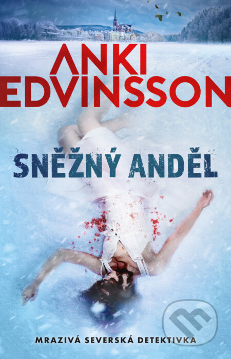 E-kniha: Sněžný anděl (Anki Edvinsson). Kalibr, 2022 E-kniha: Sněžný anděl (Anki Edvinsson). Kalibr, 2022