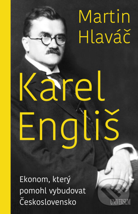 E-kniha: Karel Engliš – Ekonom, který pomohl vybudovat Československo (Martin Hlaváč). X Nakladatelství Universum, 2022 E-kniha: Karel Engliš – Ekonom, který pomohl vybudovat Československo (Martin Hlaváč). X Nakladatelství Universum, 2022