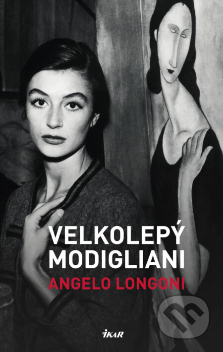E-kniha: Velkolepý Modigliani (Angelo Longoni). Ikar CZ, 2022 E-kniha: Velkolepý Modigliani (Angelo Longoni). Ikar CZ, 2022