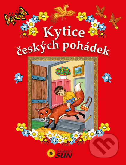 Kniha: Kytice českých pohádek (SUN). SUN, 2015 Kniha: Kytice českých pohádek (SUN). SUN, 2015
