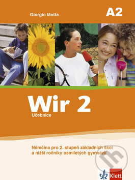 Kniha: Wir 2 Učebnice (Giorgio Motta). Klett, 2009 Kniha: Wir 2 Učebnice (Giorgio Motta). Klett, 2009