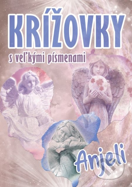 Kniha: Krížovky s veľkými písmenami - Anjeli (Ottovo nakladateľstvo). Ottovo nakladateľstvo, 2022 Kniha: Krížovky s veľkými písmenami - Anjeli (Ottovo nakladateľstvo). Ottovo nakladateľstvo, 2022