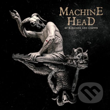 Hudební CD: Machine Head: Of Kingdom And Crown (Hudobné albumy). Hudobné albumy, 2022 Hudební CD: Machine Head: Of Kingdom And Crown (Hudobné albumy). Hudobné albumy, 2022
