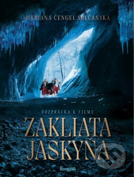 Kniha: Zakliata jaskyňa (Mariana Čengel Solčanská). Stonožka, 2022 Kniha: Zakliata jaskyňa (Mariana Čengel Solčanská). Stonožka, 2022