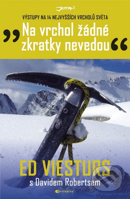 Kniha: Na vrchol žádné zkratky nevedou (David Roberts a Ed Viesturs), 2013 Kniha: Na vrchol žádné zkratky nevedou (David Roberts a Ed Viesturs), 2013