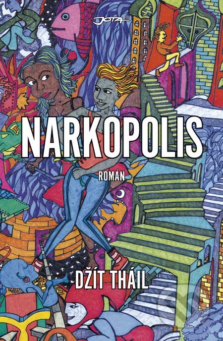 Kniha: Narkopolis (Džít Tháil). Jota, 2013 Kniha: Narkopolis (Džít Tháil). Jota, 2013