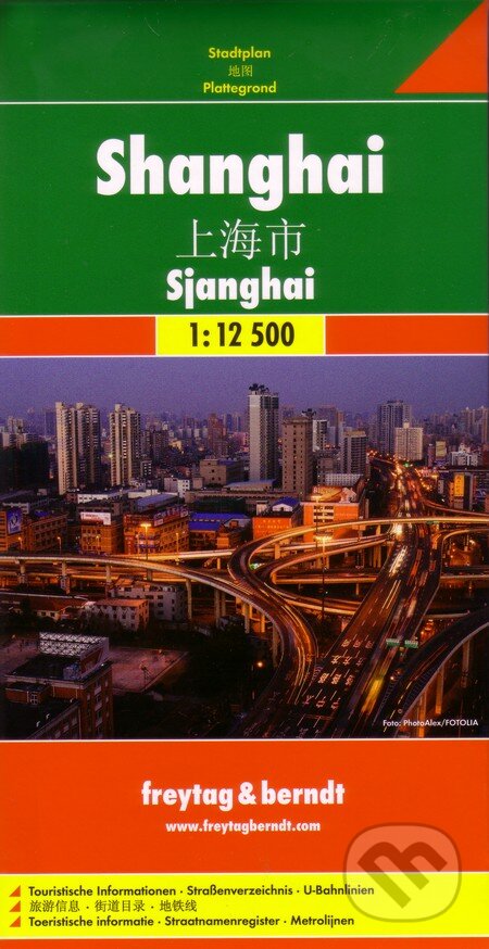 Shanghai 1:12 500 (freytag&berndt). freytag&berndt, 2013 Shanghai 1:12 500 (freytag&berndt). freytag&berndt, 2013