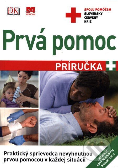 Kniha: Prvá pomoc (Autorský kolektiv). Príroda, 2013 Kniha: Prvá pomoc (Autorský kolektiv). Príroda, 2013