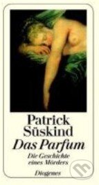 Kniha: Das Parfum (Patrick Süskind). Diogenes Verlag, 2002 Kniha: Das Parfum (Patrick Süskind). Diogenes Verlag, 2002