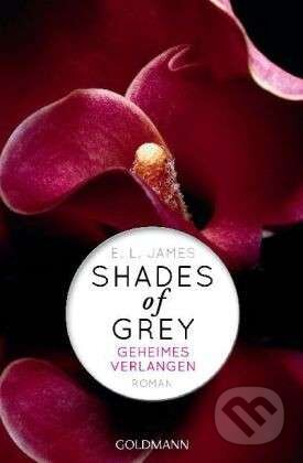 Kniha: Geheimes Verlangen (E L James). Goldmann Verlag, 2012 Kniha: Geheimes Verlangen (E L James). Goldmann Verlag, 2012