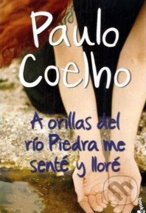 Kniha: A orillas del río Piedra me senté y lloré (Paulo Coelho). Booket, 2008 Kniha: A orillas del río Piedra me senté y lloré (Paulo Coelho). Booket, 2008