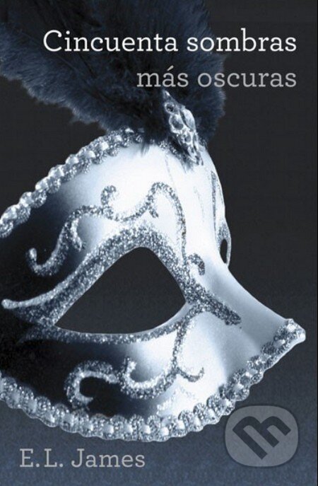 Kniha: Cincuenta sombras más oscuras (E L James). Grijalbo, 2012 Kniha: Cincuenta sombras más oscuras (E L James). Grijalbo, 2012