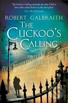 Kniha: The Cuckoo's Calling (Robert Galbraith). Little, Brown, 2013 Kniha: The Cuckoo's Calling (Robert Galbraith). Little, Brown, 2013