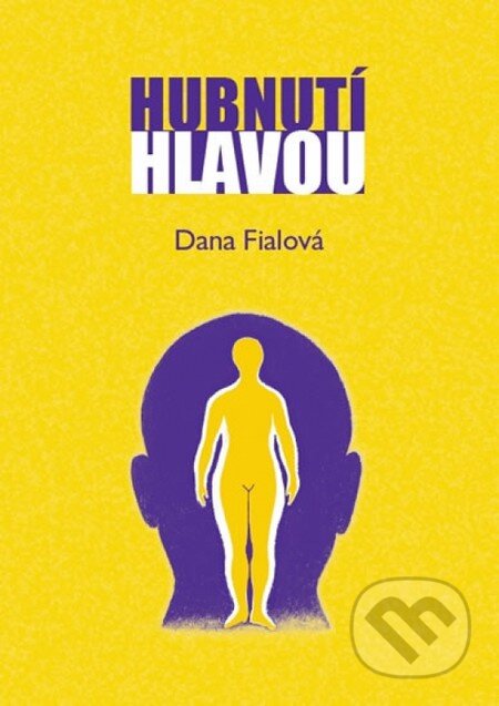 Kniha: Hubnutí hlavou (Dana Fialová). Fialová Dana, 2013 Kniha: Hubnutí hlavou (Dana Fialová). Fialová Dana, 2013
