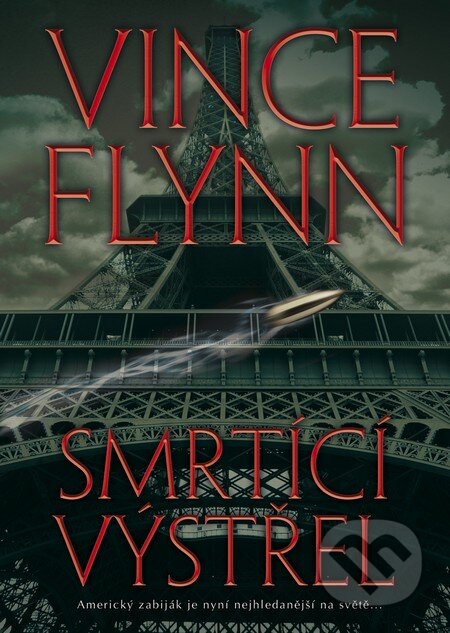 Kniha: Smrtící výstřel (Vince Flynn). BB/art, 2013 Kniha: Smrtící výstřel (Vince Flynn). BB/art, 2013