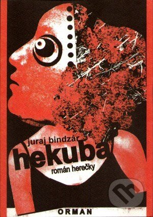 Kniha: Hekuba (Juraj Bindzár). Vydavateľstvo Orman, 2012 Kniha: Hekuba (Juraj Bindzár). Vydavateľstvo Orman, 2012