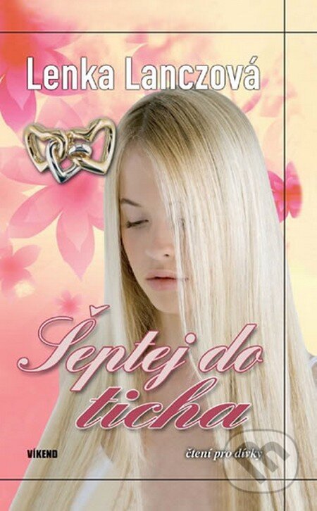 Kniha: Šeptej do ticha (Lenka Lanczová). Víkend, 2013 Kniha: Šeptej do ticha (Lenka Lanczová). Víkend, 2013
