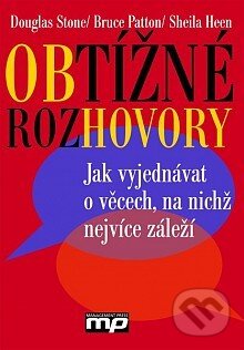 Kniha: Obtížné rozhovory (Bruce Patton, Douglas Stone a Sheila Heen). Management Press, 2013 Kniha: Obtížné rozhovory (Bruce Patton, Douglas Stone a Sheila Heen). Management Press, 2013