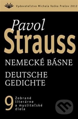 Nemecké básne / Deutsche Gedichte (9) - Pavol Strauss, Vydavateľstvo Michala Vaška, 2012