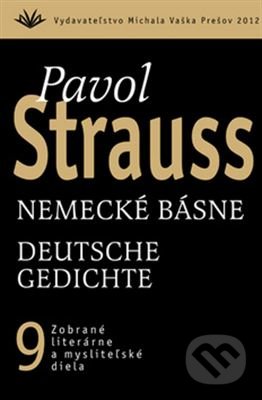 Nemecké básne / Deutsche Gedichte (9) - Pavol Strauss, Vydavateľstvo Michala Vaška, 2012