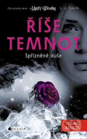Kniha: Říše temnot 6: Spřízněné duše (L.J. Smith). Nakladatelství Fragment, 2013 Kniha: Říše temnot 6: Spřízněné duše (L.J. Smith). Nakladatelství Fragment, 2013
