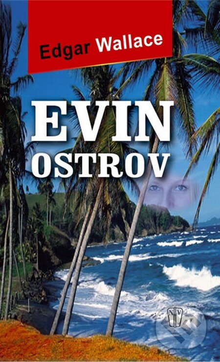 Kniha: Evin ostrov (Edgar Wallace). Naše vojsko CZ, 2013 Kniha: Evin ostrov (Edgar Wallace). Naše vojsko CZ, 2013