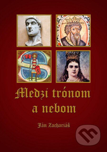 Kniha: Medzi trónom a nebom (Ján Zachariáš). UnitedPartners, 2013 Kniha: Medzi trónom a nebom (Ján Zachariáš). UnitedPartners, 2013