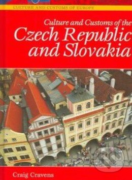 Kniha: Culture and Customs of the Czech Republic and Slovakia (Craig Cravens). Greenwood, 2006 Kniha: Culture and Customs of the Czech Republic and Slovakia (Craig Cravens). Greenwood, 2006